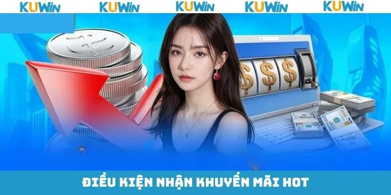 Thành viên KUwin sẽ nhận khuyến mãi hot