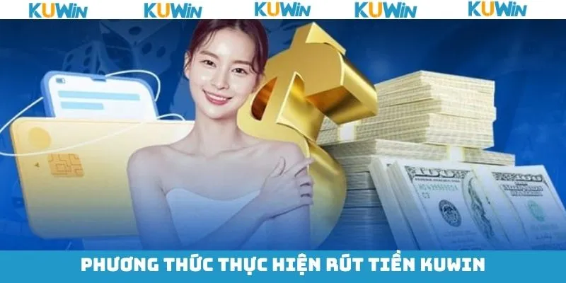 Các cách thức thanh toán phổ biến được KUwin hỗ trợ
