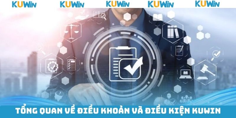 Điều Khoản Và Điều Kiện KUwin là gì?